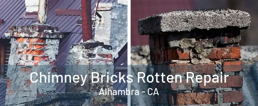 Chimney Bricks Rotten Repair Alhambra - CA