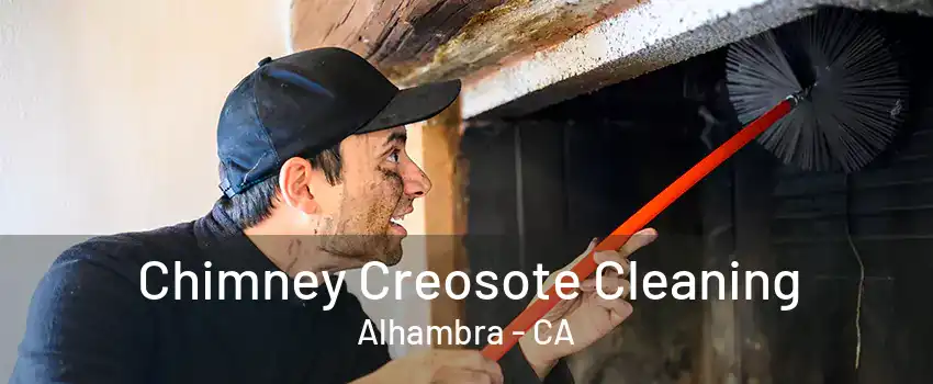 Chimney Creosote Cleaning Alhambra - CA