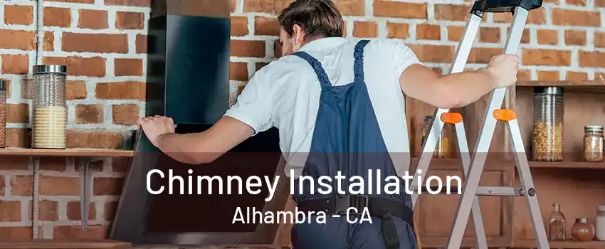 Chimney Installation Alhambra - CA