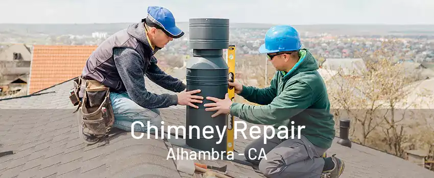 Chimney Repair Alhambra - CA