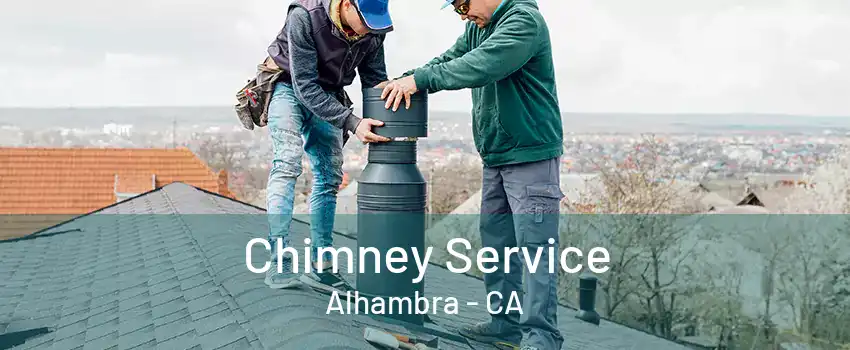 Chimney Service Alhambra - CA