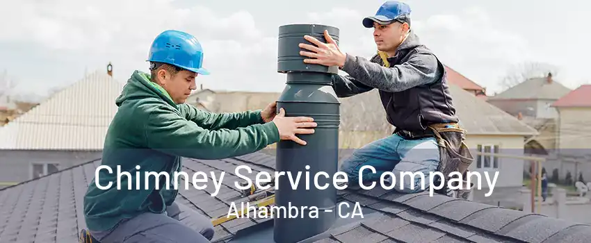 Chimney Service Company Alhambra - CA