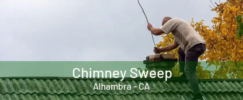 Chimney Sweep Alhambra - CA