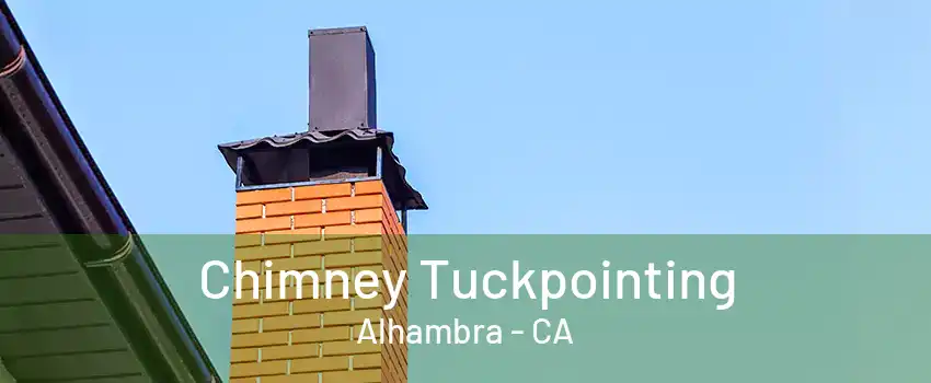 Chimney Tuckpointing Alhambra - CA