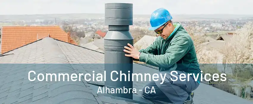 Commercial Chimney Services Alhambra - CA