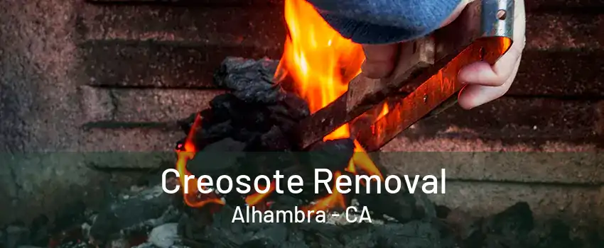 Creosote Removal Alhambra - CA