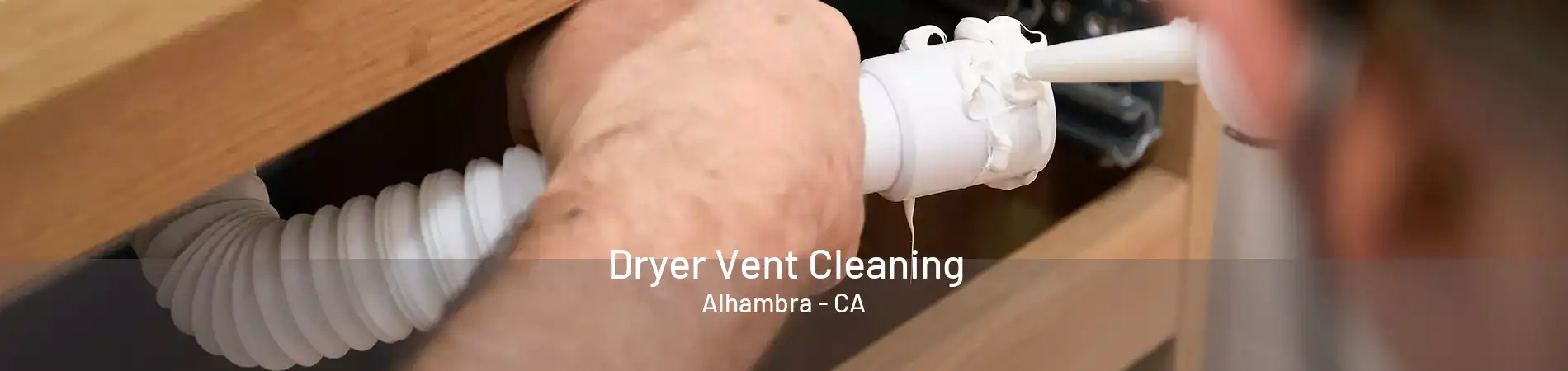 Dryer Vent Cleaning Alhambra - CA