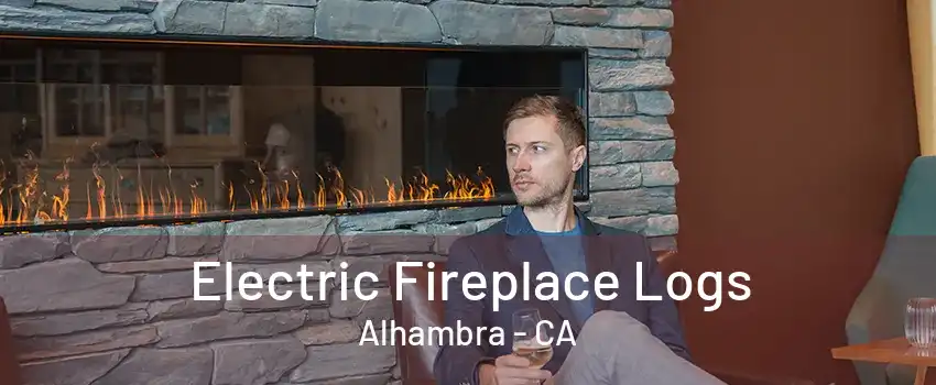 Electric Fireplace Logs Alhambra - CA