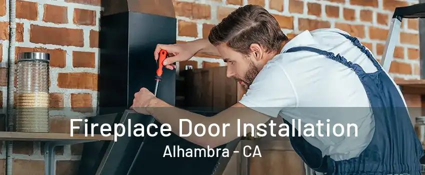 Fireplace Door Installation Alhambra - CA