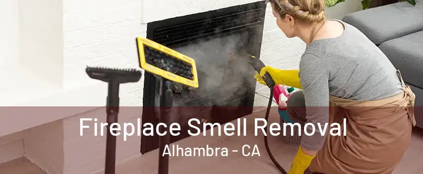 Fireplace Smell Removal Alhambra - CA