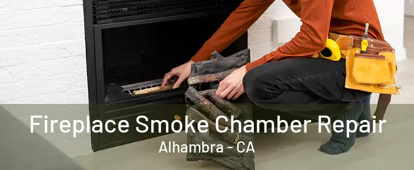 Fireplace Smoke Chamber Repair Alhambra - CA