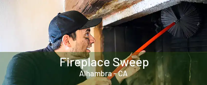 Fireplace Sweep Alhambra - CA