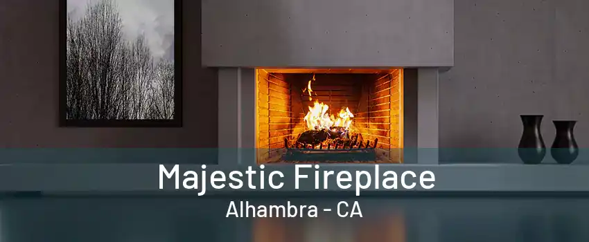 Majestic Fireplace Alhambra - CA