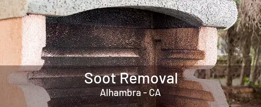 Soot Removal Alhambra - CA