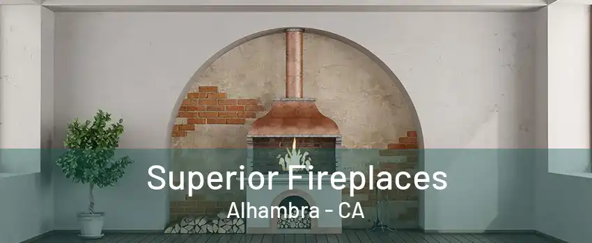 Superior Fireplaces Alhambra - CA