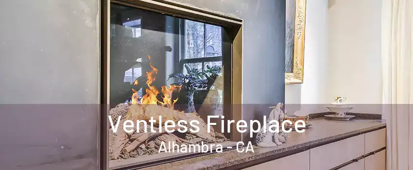 Ventless Fireplace Alhambra - CA